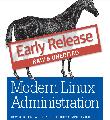 Modern Linux Administration  How to Become a Cutting-Edge Linux Administrator ( PDFDrive )