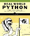 Real-World Python_ A Hacker's Guide to Solving Problems