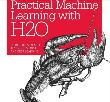 Practical Machine Learning with H2O