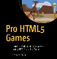Pro HTML5 Games_ Learn to Build your Own Games using HTML5 and JavaScript